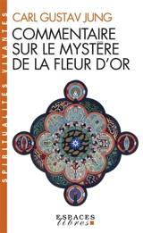 Commentaire sur le Mystère de la fleur d'or - Carl Gustav Jung