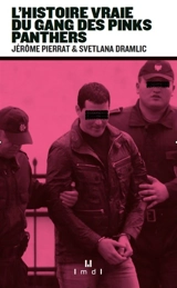 L'histoire vraie du gang des Pink panthers - Jérôme Pierrat
