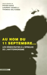 Au nom du 11 septembre : les démocraties à l'épreuve de l'antiterrorisme - Thomas Deltombe