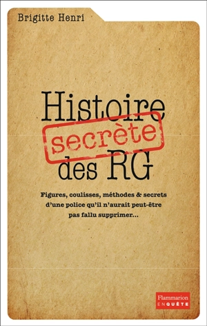 Histoire secrète des RG - Brigitte Henri