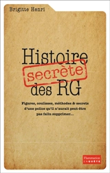 Histoire secrète des RG - Brigitte Henri