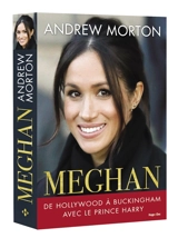 Meghan : de Hollywood à Buckingham avec le prince Harry - Andrew Morton