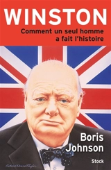 Winston : comment un seul homme a fait l'histoire - Boris Johnson