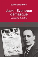 Jack l'Eventreur démasqué : l'enquête définitive - Sophie Herfort