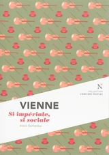 Vienne : si impériale, si sociale - Alexia Gerhardus
