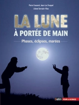 La Lune à portée de main : phases, éclipses, marées - Pierre Causeret