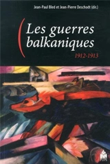 Les guerres balkaniques : 1912-1913