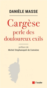 Cargèse : perle des douloureux exils - Danièle Masse