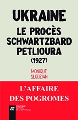 L'Ukraine depuis le procès Schwartzbard-Petlioura (1927) - Monique Slodzian