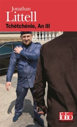 Tchétchénie, an III - Jonathan Littell