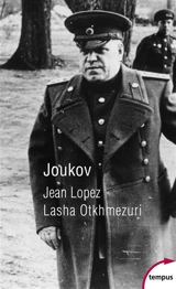 Joukov : l'homme qui a vaincu Hitler - Jean Lopez