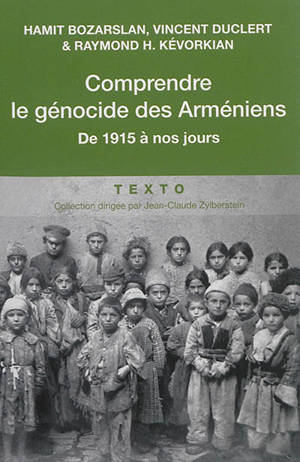 Comprendre le génocide des Arméniens : de 1915 à nos jours - Hamit Bozarslan