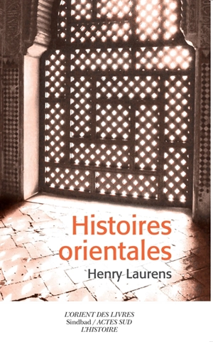Histoires orientales - Henry Laurens