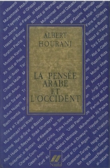 La Pensée arabe et l'Occident - Albert Habib Hourani