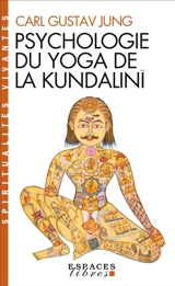 Psychologie du yoga de la Kundalinî - Carl Gustav Jung