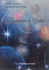 Les gardiens de l'étoile - Isabelle Laurent