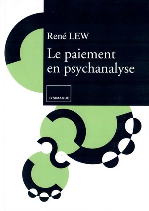 Le paiement en psychanalyse - René Lew