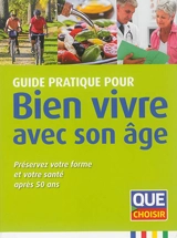 Guide pratique pour bien vivre avec son âge : préservez votre forme et votre santé après 50 ans