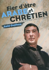 Fier d'être arabe et chrétien : entretien avec Paul Ohlott, journaliste - Saïd Oujibou