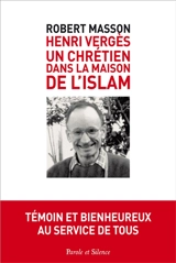 Henri Vergès, un chrétien dans la maison de l'islam - Robert Masson