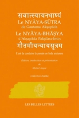 Le Nyaya-sutra de Gautama Aksapada, le Nyaya-bhasya d'Aksapada Paksilasvamin : l'art de conduire la pensée en Inde ancienne - Gautama