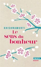 Le sens du bonheur - Jiddu Krishnamurti