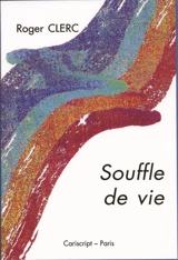 Souffle de vie - Roger Clerc