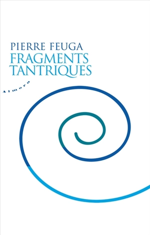 Fragments tantriques - Pierre Feuga