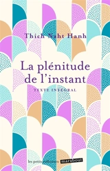 La plénitude de l'instant : vivre en pleine conscience - Nhât Hanh