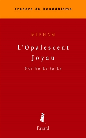 L'opalescent joyau : Norbuketaka - Mipham