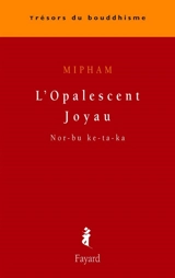 L'opalescent joyau : Norbuketaka - Mipham