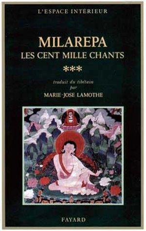 Les Cent mille chants. Vol. 3 - Milarépa