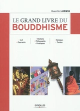 Le grand livre du bouddhisme - Quentin Ludwig
