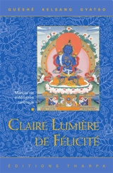 Claire lumière de félicité : la pratique du mahamoudra dans le bouddhisme Vajrayana - Kelsang Gyatso