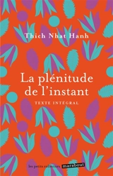 La plénitude de l'instant : vivre en pleine conscience - Nhât Hanh