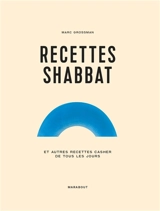 Recettes shabbat : et autres recettes casher de tous les jours - Marc Grossman