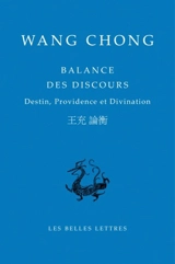 Balance des discours. Destin, providence et divination - Chong Wang