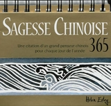 Sagesse chinoise 365 : une citation d'un grand penseur chinois pour chaque jour de l'année