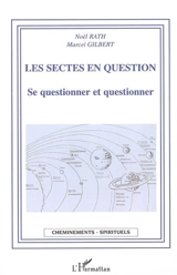 Les sectes en question : se questionner et questionner - Marcel Gilbert
