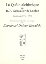 La quête alchimique de R.A. Schwaller de Lubicz : conférences (1916-1956) - René Adolphe Schwaller de Lubicz