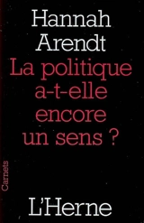 La politique a-t-elle encore un sens ? - Hannah Arendt