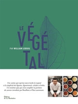 Le végétal par William Ledeuil - William Ledeuil