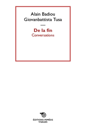 De la fin : conversations - Alain Badiou