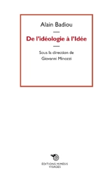 De l'idéologie à l'idée - Alain Badiou