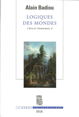 L'être et l'événement. Vol. 2. Logiques des mondes - Alain Badiou