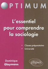 L'essentiel pour comprendre la sociologie - Dominique Glaymann