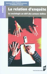 La relation d'enquête : la sociologie au défi des acteurs faibles