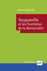 Tocqueville et les frontières de la démocratie - Nestor Capdevila