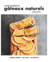 Le guide Marabout des gâteaux naturels : modes d'emploi, pas à pas, 120 recettes - Giovanna Torrico