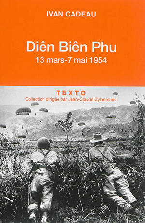 Diên Biên Phu : 13 mars-7 mai 1954 - Ivan Cadeau